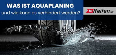 Was ist Aquaplaning und wie kann es verhindert werden?