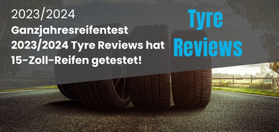 Ganzjahresreifentest 2023/2024 Tyre Reviews hat 15-Zoll-Reifen getestet!